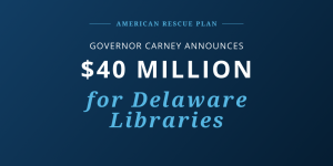 Governor Carney Announces $40 Million for Delaware Libraries